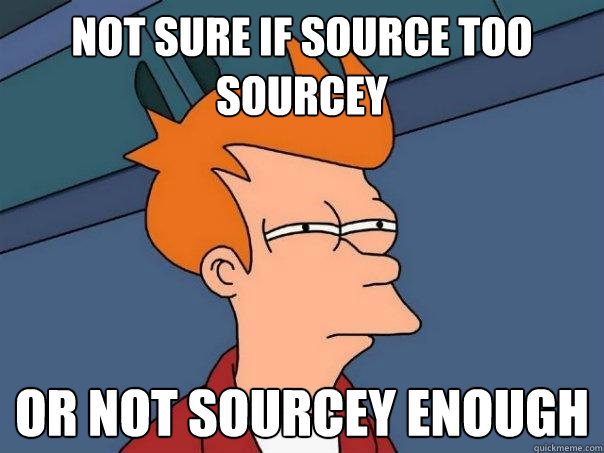 Not sure if source too sourcey Or not sourcey enough  Futurama Fry