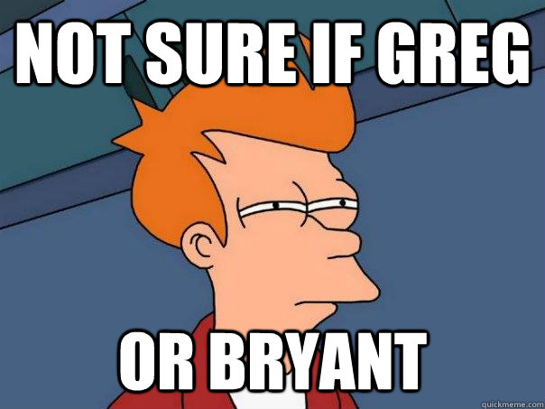 Not sure if Greg or bryant - Not sure if Greg or bryant  Futurama Fry