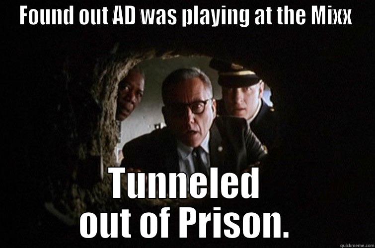 FOUND OUT AD WAS PLAYING AT THE MIXX TUNNELED OUT OF PRISON. Misc