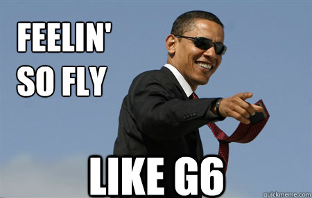 
feelin'
so fly like g6 - 
feelin'
so fly like g6  Obama PC