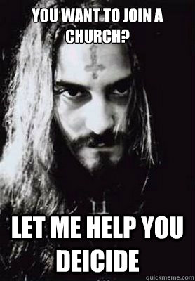 You want to join a church? Let me help you deicide  