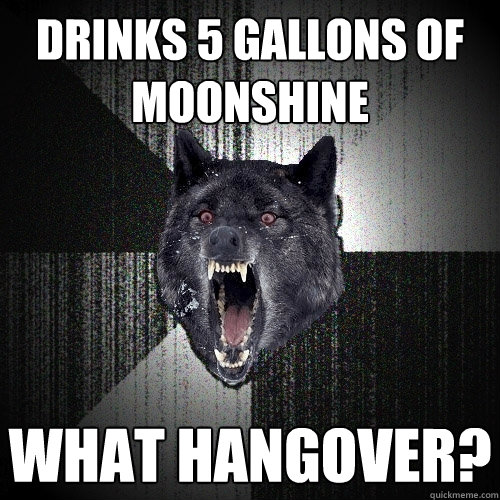 DRINKS 5 GALLONS OF MOONSHINE WHAT HANGOVER?  Insanity Wolf