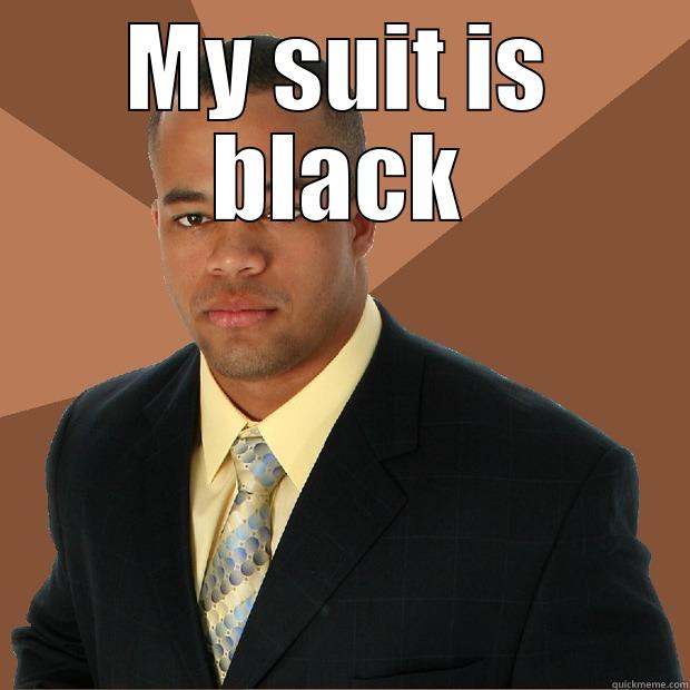 catchy title12 - MY SUIT IS BLACK  Successful Black Man