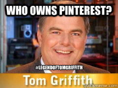 Who Owns Pinterest? #LegendofTomGriffith - Who Owns Pinterest? #LegendofTomGriffith  Tom Griffith WMUR Pinterest