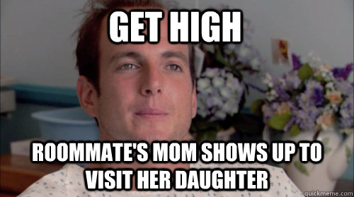 get high roommate's mom shows up to visit her daughter  Ive Made a Huge Mistake