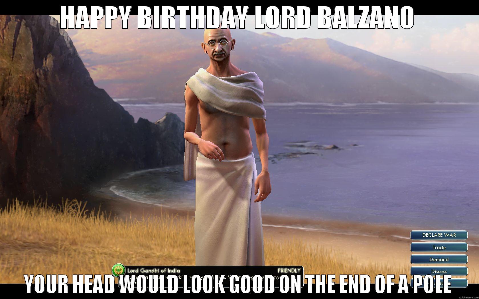 Happy Birthday Balz - HAPPY BIRTHDAY LORD BALZANO YOUR HEAD WOULD LOOK GOOD ON THE END OF A POLE Misc