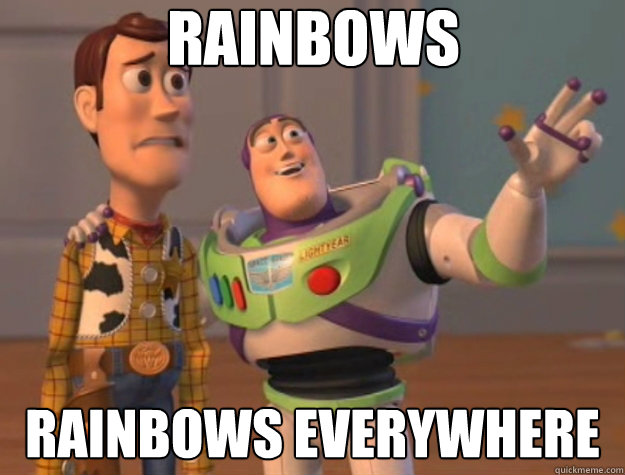 Rainbows rainbows everywhere - Rainbows rainbows everywhere  Toy Story