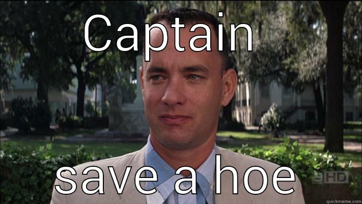 CAPTAIN  SAVE A HOE Misc