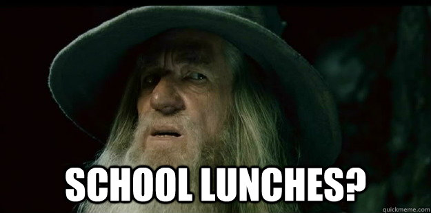  school lunches?  I have no memory Gandalf