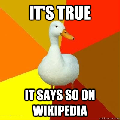 It's true  It says so on wikipedia  Tech Impaired Duck