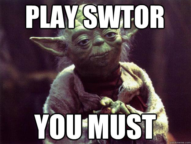 Play SWTOR You must  Sad yoda