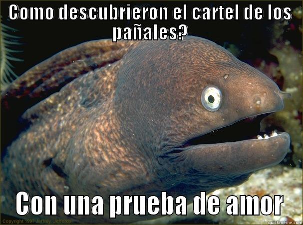 COMO DESCUBRIERON EL CARTEL DE LOS PAÑALES? CON UNA PRUEBA DE AMOR Bad Joke Eel