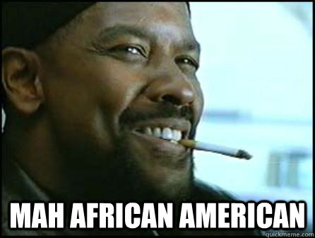  mah african american  Mah Nigga Denzel