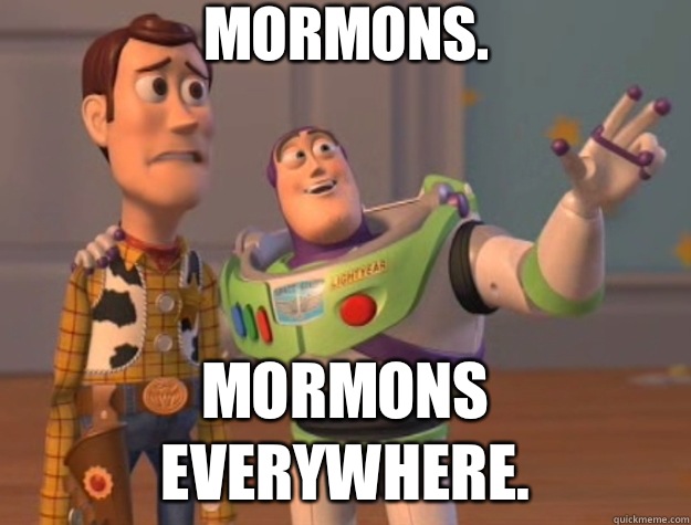 Mormons. Mormons everywhere.  Toy Story