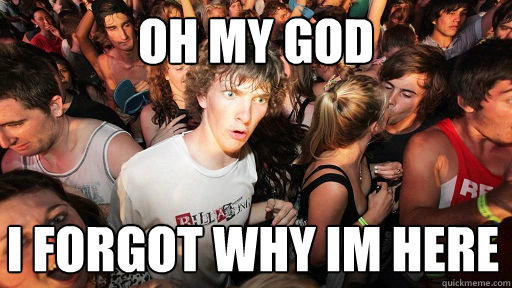 oh my god I forgot why Im here  Sudden Clarity Clarence