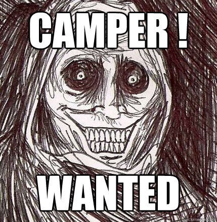 camper ! wanted - camper ! wanted  Horrifying Houseguest