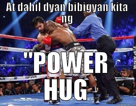 AT DAHIL DYAN BIBIGYAN KITA NG 