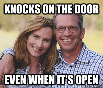 Knocks on the door even when it's open - Knocks on the door even when it's open  Good guy parents