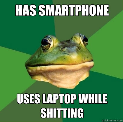 Has smartphone uses laptop while shitting  Foul Bachelor Frog