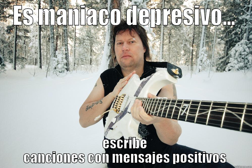 ES MANIACO DEPRESIVO... ESCRIBE CANCIONES CON MENSAJES POSITIVOS Misc