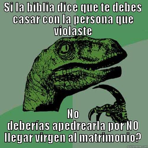 apedrear a la novia - SI LA BIBLIA DICE QUE TE DEBES CASAR CON LA PERSONA QUE VIOLASTE NO DEBERÍAS APEDREARLA POR NO LLEGAR VIRGEN AL MATRIMONIO? Philosoraptor