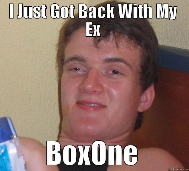 I JUST GOT BACK WITH MY EX BOXONE 10 Guy