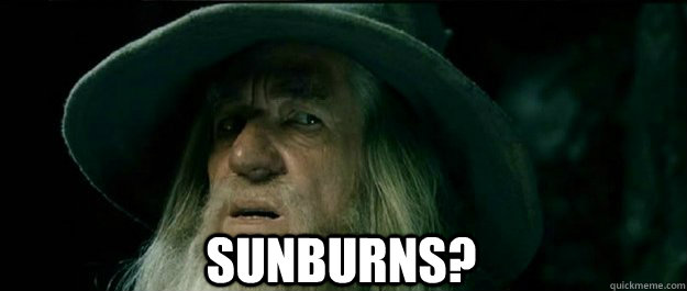  Sunburns? -  Sunburns?  Gandalf