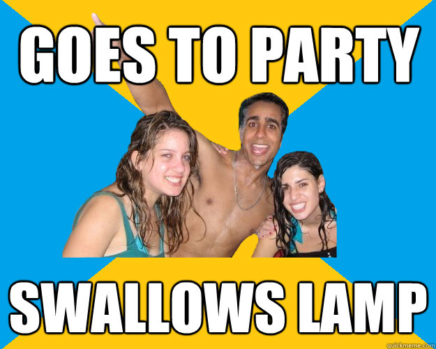 Goes to party swallows lamp  