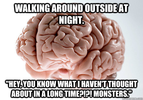 Walking around outside at night. 