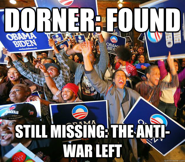 Dorner: found still missing: the anti-war left  anti-war left