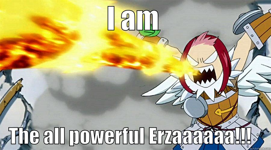 I AM    THE ALL POWERFUL ERZAAAAAA!!!     Misc