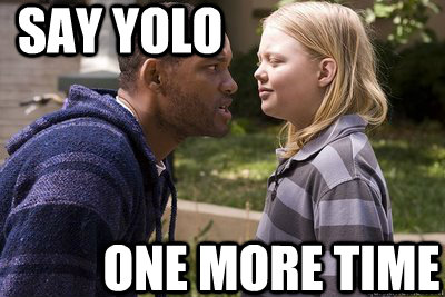 Say YOLO One More Time  Hancock