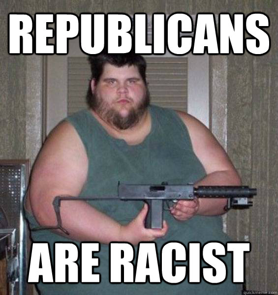 Republicans are racist  College Conservative