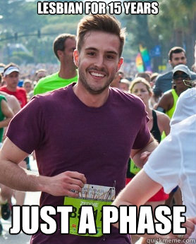 Lesbian for 15 years just a phase  Ridiculously photogenic guy