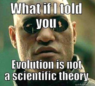 WHAT IF I TOLD YOU EVOLUTION IS NOT A SCIENTIFIC THEORY Matrix Morpheus