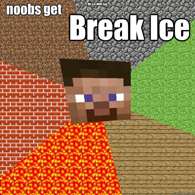 Hit Ice With Egg Break Ice noobs get pawned  Minecraft