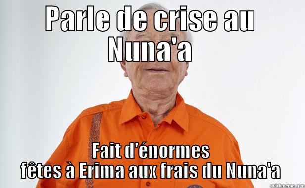 PARLE DE CRISE AU NUNA'A FAIT D'ÉNORMES FÊTES À ERIMA AUX FRAIS DU NUNA'A Misc