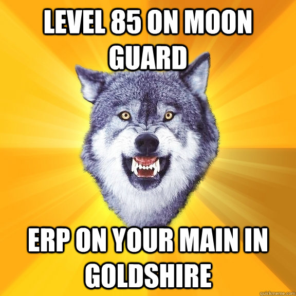 Level 85 on Moon Guard ERP on your main in Goldshire - Level 85 on Moon Guard ERP on your main in Goldshire  Courage Wolf