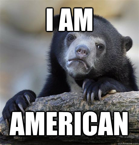 I AM AMERICAN  Confession Bear