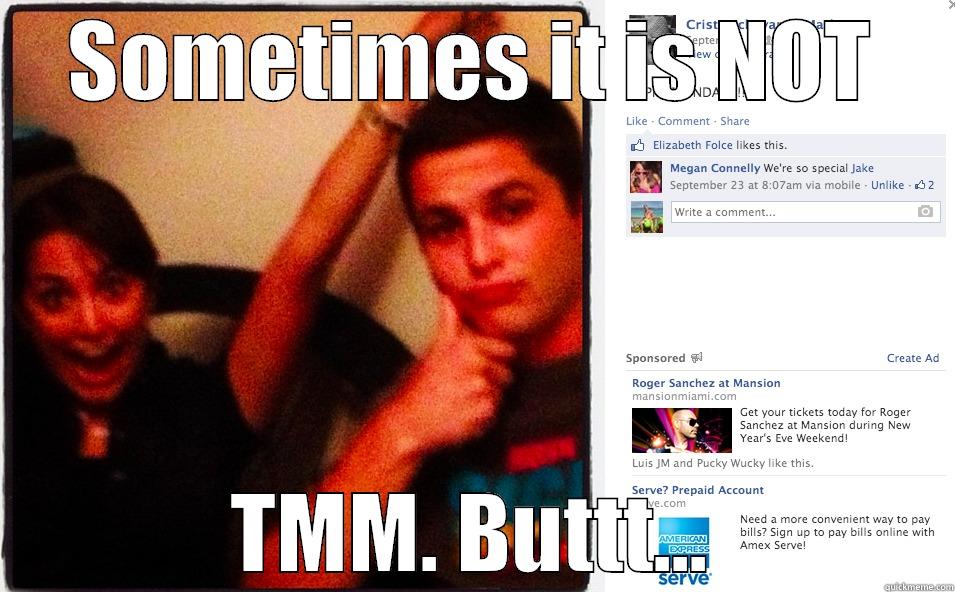 SOMETIMES IT IS NOT TMM. BUTTT... Misc