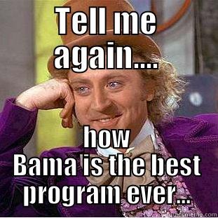 TELL ME AGAIN.... HOW BAMA IS THE BEST PROGRAM EVER... Condescending Wonka