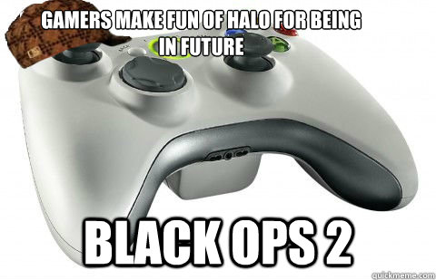 gamers make fun of halo for being in future   black ops 2  