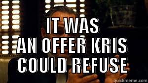 FUNNY GODFATHER -  IT WAS AN OFFER KRIS COULD REFUSE Misc