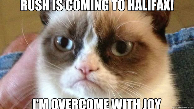 Rush is coming to Halifax! I'm overcome with joy - Rush is coming to Halifax! I'm overcome with joy  Angry Cat DJs Weddings