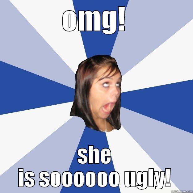 soooooooooo ugly! - OMG! SHE IS SOOOOOO UGLY! Annoying Facebook Girl