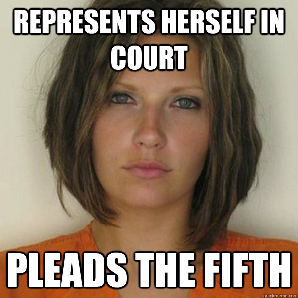 represents herself in court pleads the fifth  Attractive Convict