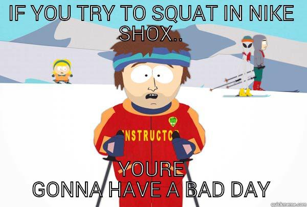 WEIGHTLIFTING MEMES - IF YOU TRY TO SQUAT IN NIKE SHOX.. YOURE GONNA HAVE A BAD DAY Super Cool Ski Instructor