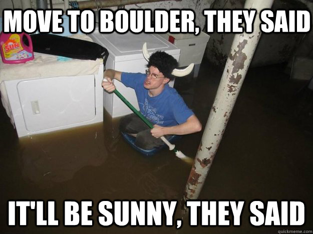 Move to Boulder, they said It'll be sunny, they said  Do the laundry they said