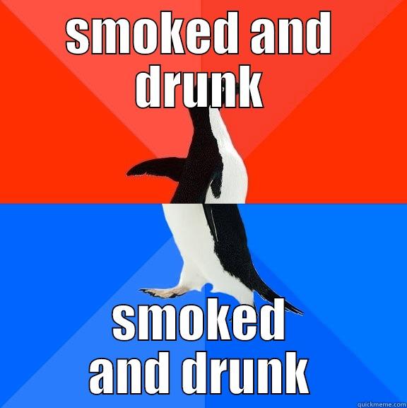 SMOKED AND DRUNK SMOKED AND DRUNK Socially Awesome Awkward Penguin