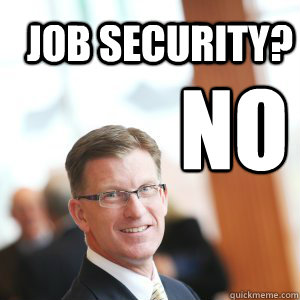 JOB SECURITY? no  